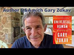 Author Q&A with Gary Zukav – “Universal Human: Creating Authentic Power and the New Consciousness”